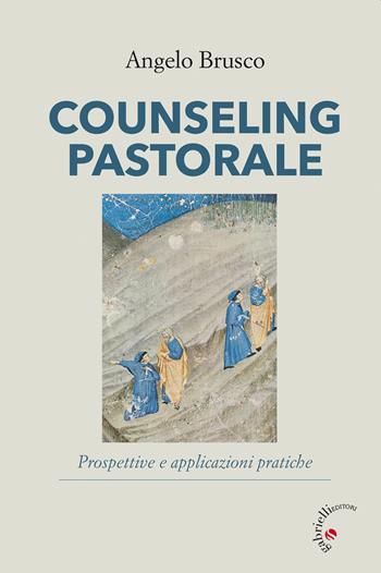Counseling pastorale. Prospettive e applicazioni pratiche - Angelo Brusco - Libro Gabrielli Editori 2020 | Libraccio.it