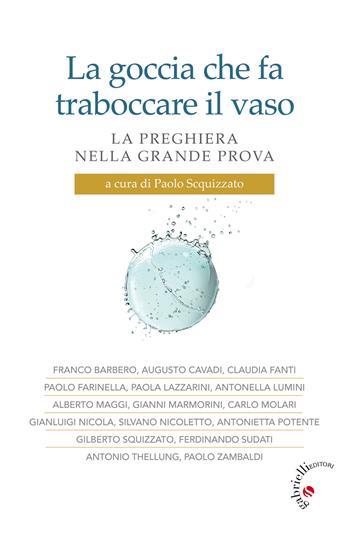 La goccia che fa traboccare il vaso. La preghiera nella grande prova  - Libro Gabrielli Editori 2020 | Libraccio.it