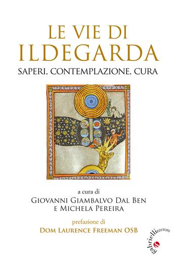 Le Vie di Ildegarda. Saperi, contemplazione, cura  - Libro Gabrielli Editori 2020, lE vie della sapienza | Libraccio.it