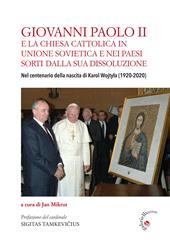 Giovanni Paolo II e la Chiesa cattolica in Unione Sovietica e nei Paesi dell’ex-Urss. Nel centenario della nascita di Karol Wojtyla (1920-2020)