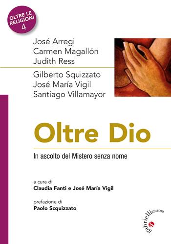 Oltre Dio. In ascolto del Mistero senza nome  - Libro Gabrielli Editori 2021 | Libraccio.it