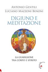 Digiuno e meditazione. La guarigione tra corpo e spirito