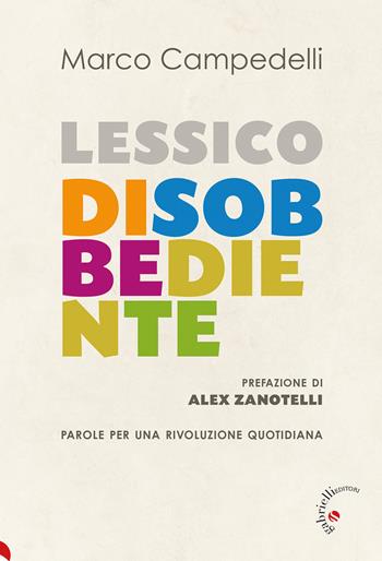 Lessico disobbediente. Parole per una rivoluzione quotidiana - Marco Campedelli - Libro Gabrielli Editori 2024 | Libraccio.it