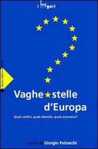 Vaghe stelle d'Europa. Quali confini, quale identità, quale economia?  - Libro LEG Edizioni 2007, I leggeri | Libraccio.it