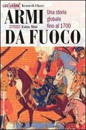 Armi da fuoco. Una storia globale fino al 1700