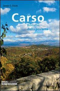 Carso. Riscatto dalla povertà - James Davis - Libro LEG Edizioni 2010, I leggeri | Libraccio.it