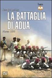 La battaglia di Adua. Marzo 1896