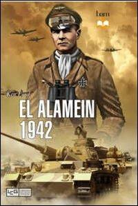 El Alamein 1942 - Ken Ford - Libro LEG Edizioni 2012, Biblioteca di arte militare | Libraccio.it