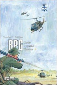 RPG. Rocket propelled grenade - Gordon L. Rottman - Libro LEG Edizioni 2012, Biblioteca di arte militare. Armi | Libraccio.it
