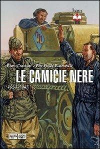 Camicie nere 1935-1945 - Piero Crociani, Pier Paolo Battistelli - Libro LEG Edizioni 2011, Biblioteca di arte militare | Libraccio.it