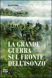 La Grande Guerra sul fronte dell'Isonzo
