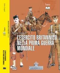 L' esercito britannico nella prima guerra mondiale - Mike Chappell - Libro LEG Edizioni 2014, Biblioteca di arte militare | Libraccio.it