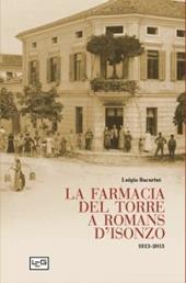 La farmacia del Torre a Romans d'Isonzo. 1813-2013