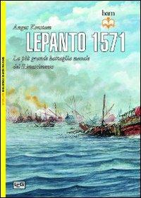 Lepanto 1571. La più grande battaglia navale del Rinascimento - Angus Konstam - Libro LEG Edizioni 2013, Biblioteca di arte militare. Battaglie | Libraccio.it