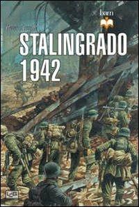 Stalingrado 1942 - Peter Antill - Libro LEG Edizioni 2013, Biblioteca di arte militare | Libraccio.it