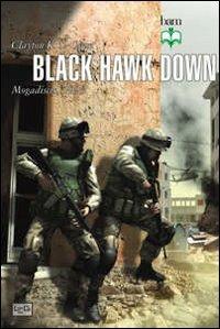 Black Hawk Down. Mogadiscio, 1993 - Clayton K. S. Chun - Libro LEG Edizioni 2013, Biblioteca di arte militare. Operazioni speciali | Libraccio.it
