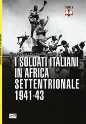 I soldati italiani in Africa settentrionale (1941-43)