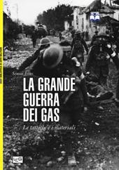 La grande guerra dei gas. Le tattiche e i materiali