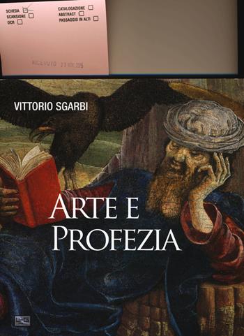 Arte e profezia - Vittorio Sgarbi - Libro LEG Edizioni 2015, I leggeri | Libraccio.it