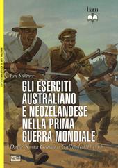 Gli eserciti australiano e neozelandese nella prima guerra mondiale. Dalla Nuova Guinea a Gallipoli 1914-15