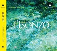 L'Isonzo - Andrea Bellavita, Massimo Crivellari - Libro LEG Edizioni 2015, Le gemme. I luoghi | Libraccio.it