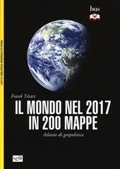 Il mondo nel 2017 in 200 mappe. Atlante di geopolitica