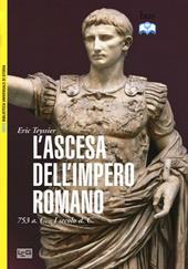 L'ascesa dell'impero romano. 753 a.C-I secolo d.C.