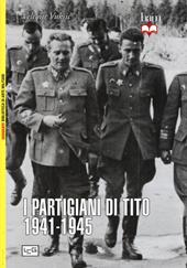 I partigiani di Tito 1941-1945