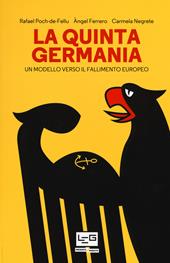 La quinta Germania. Un modello verso il fallimento europeo