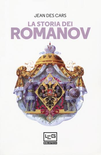 La storia dei Romanov - Jean Des Cars - Libro LEG Edizioni 2018, Biblioteca | Libraccio.it