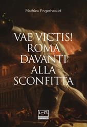 Vae victis! Roma davanti alla sconfitta