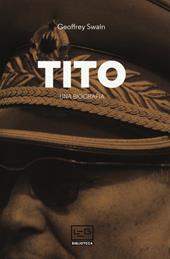 Tito. Una biografia