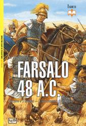 Farsalo 48 a.C. Cesare e Pompeo. Uno scontro fra titani. Nuova ediz.