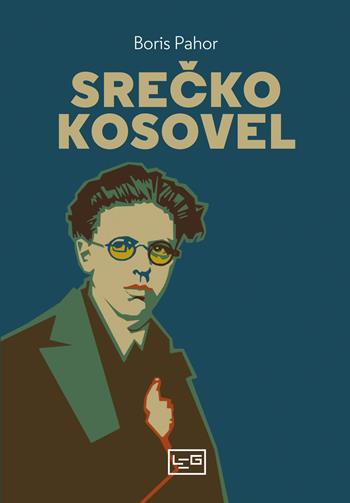 Srecko Kosovel - Boris Pahor - Libro LEG Edizioni 2022, La clessidra di Clio | Libraccio.it