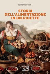 Storia dell'alimentazione in 100 ricette