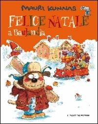 Felice Natale a Baulandia - Mauri Kunnas - Libro Il Gioco di Leggere 2009 | Libraccio.it