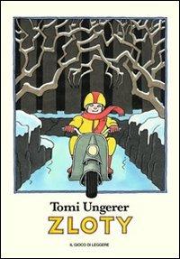 Zloty. Ediz. illustrata - Tomi Ungerer - Libro Il Gioco di Leggere 2010 | Libraccio.it