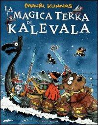 La magica terra di Kalevala - Mauri Kunnas - Libro Il Gioco di Leggere 2009 | Libraccio.it