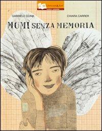 Mumi senza memoria - Gabriele Clima, Chiara Carrer - Libro Il Gioco di Leggere 2010, Libricuoriefiori | Libraccio.it