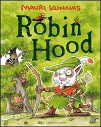 Robin Hood - Mauri Kunnas - Libro Il Gioco di Leggere 2010 | Libraccio.it