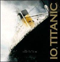 Io, Titanic - Fulvia Degl'Innocenti, Sonia Maria Luce Possentini - Libro Il Gioco di Leggere 2012 | Libraccio.it