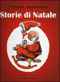 Storie di Natale. Ediz. illustrata - Mauri Kunnas, Tarja Kunnas - Libro Il Gioco di Leggere 2015 | Libraccio.it