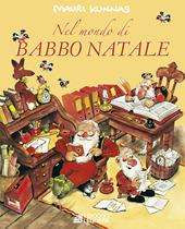 Nel mondo di Babbo Natale. Ediz. a colori