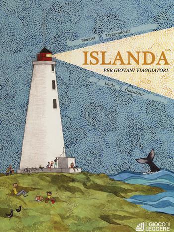 Islanda per giovani viaggiatori. Ediz. a colori - Margret Tryggvadottir - Libro Il Gioco di Leggere 2020 | Libraccio.it
