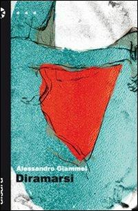 Diramarsi - Alessandro Giammei - Libro Aìsara 2008, Yakamoz | Libraccio.it