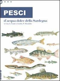 Pesci d'acqua dolce della Sardegna - Paolo Massidda, Gabriele Conti, Gabriele Loddo - Libro Aìsara 2008 | Libraccio.it