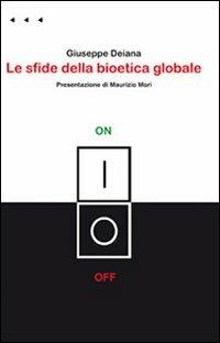 Le sfide della bioetica globale - Giuseppe Deiana - Libro Aìsara 2008, Primo piano | Libraccio.it
