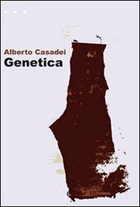Genetica - Alberto Casadei - Libro Aìsara 2008, Yakamoz | Libraccio.it
