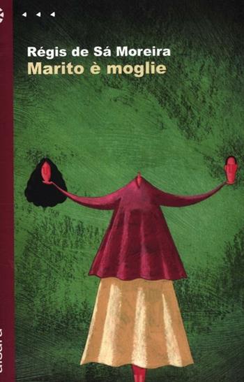 Marito è moglie - Régis de Sà Moreira - Libro Aìsara 2012, Narrativa | Libraccio.it