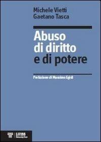 Abuso di diritto e di potere - Gaetano Tasca, Michele Vietti - Libro Luiss University Press 2011 | Libraccio.it